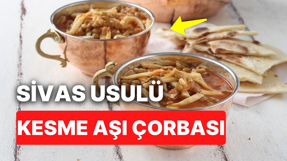 Sivas Usulü Kesme Aşı Çorbası Tarifi: Sivas Usulü Kesme Aşı Çorbası Nasıl Yapılır, Malzemeleri Nelerdir?