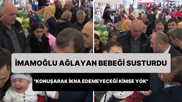 Ekrem İmamoğlu'nun Pazarda Ağlayan Bir Bebeği Susturduğu Anlar Gündem Oldu