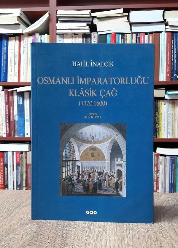 13. Halil İnalcık - Osmanlı İmparatorluğu Klasik Çağ