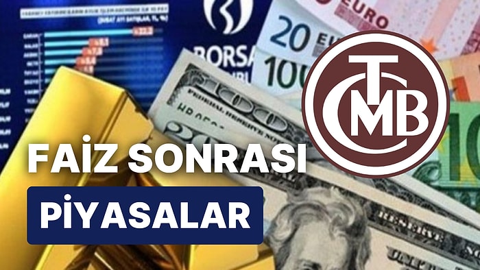 İçeride Faiz Kararı Öncesi Borsa ve Dolar Yükselişte, Altın ve Petrol İzlemede