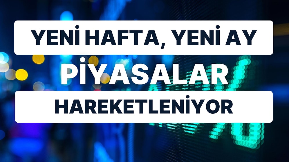 Piyasaları Kritik Verilerle Yoğun Bir Hafta Bekliyor! Yurt İçinde ve Dışında Neler İzlenecek?
