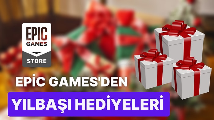 Patron Çıldırdı: Epic Games Yılbaşına Kadar Her Gün Oyun Dağıtacak