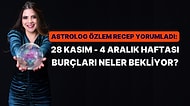 Astrolog Özlem Recep Yorumladı: 28 Kasım - 4 Aralık Haftası Burçları Neler Bekliyor?