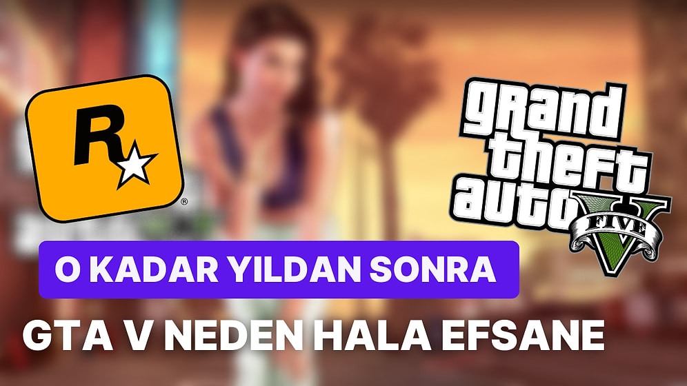 Böylesi Gelmedi: GTA 5’in Hala Efsane Olmasının Ardında Yatan 10 Sebep