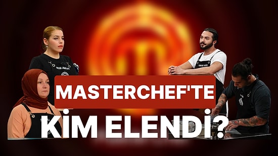 Giden İsim Şoke Etti: Eleme Sisteminin Değiştiği MasterChef'te Bu Hafta Kim Elendi?