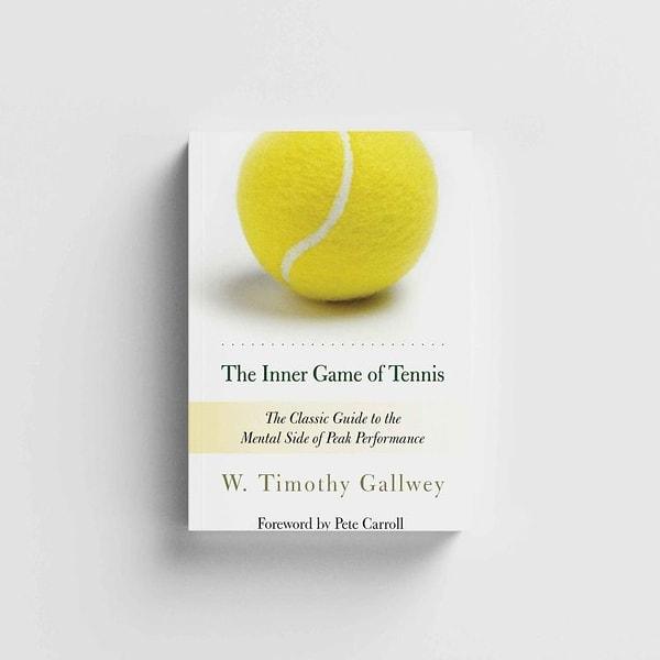 The Inner Game of Tennis (Teniste İç Oyun) - Timothy Gallwey