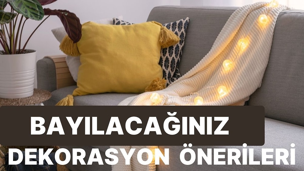 Hemen Evinizde Uygulamak İsteyeceğiniz 17 Oda Dekorasyon Önerisi
