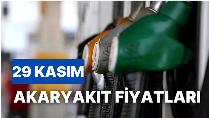 29 Kasım Salı Güncel Akaryakıt Fiyatları: Brent Petrol, LPG, Motorin, Benzin Fiyatı Ne Kadar Oldu?