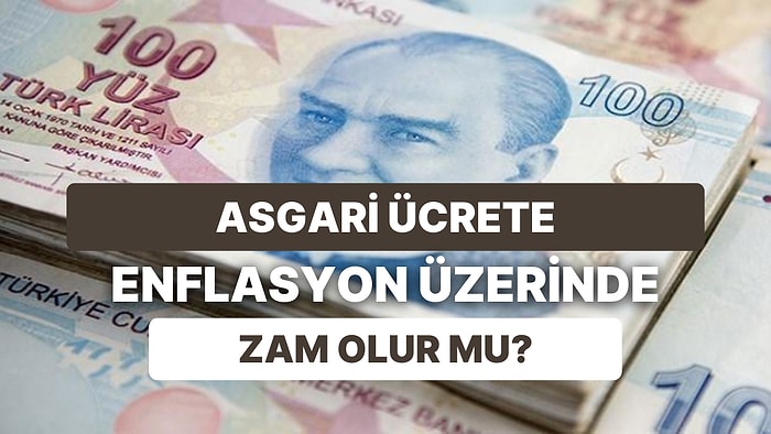 2023 Asgari Ücreti Zammı Enflasyon Üzerinde Olursa Sürpriz Olmaz