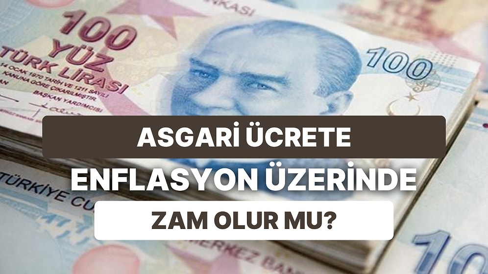 2023 Asgari Ücreti Zammı Enflasyon Üzerinde Olursa Sürpriz Olmaz