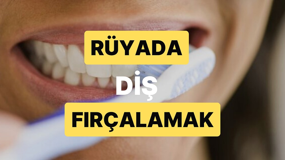Rüyada Diş Fırçalamak: Her Konuda Kusursuz Olmaya mı Çalışıyorsunuz?