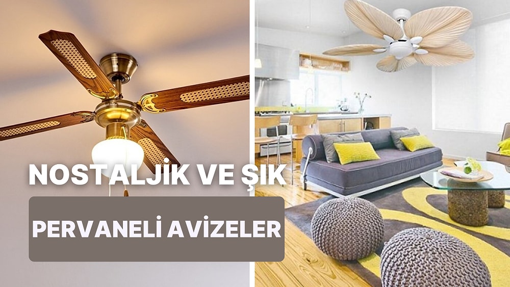 Evinde Nostaljik Rüzgarlar Estirecek Pervaneli Avize Tavsiyeleri