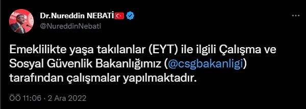 Bakan Nebati, kişisel sosyal medya hesabından yaptığı açıklamada, EYT çalışmalarının Çalışma Bakanlığı tarafından yürütüldüğünü söyledi.