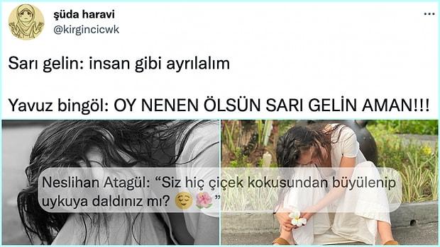 Türkülerde Geçen Toksik İlişkilerden Neslihan Atagül'ün Abartma Seviyesine Son 24 Saatin Viral Tweetleri