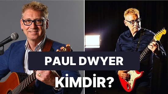 Paul Dwyer Kimdir, Kaç Yaşında, Nereli, Eğitimi ve Mesleği Ne? Paul Dwyer'ın Eşi Kim?