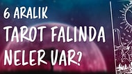 Tarot Falına Göre 6 Aralık Salı Günü Senin İçin Nasıl Geçecek?