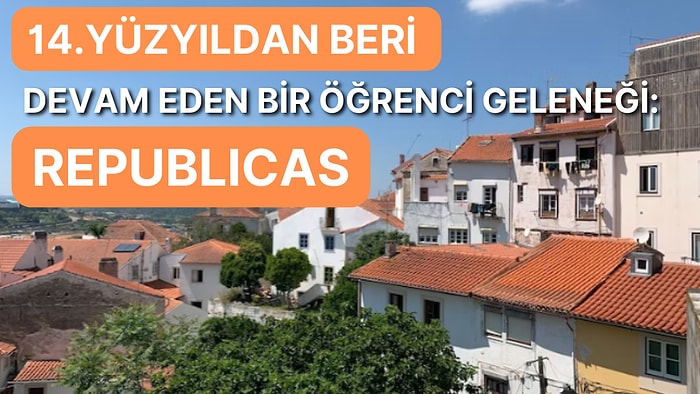 Portekiz'de Öğrencilerin Üniversite Hayatının Bir Parçası Olan Komün Yaşam Geleneği 'Republica Kültürü' Nedir?