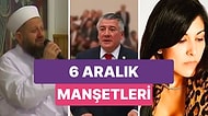 Bugün Neler Yaşandı? Günün En Çok Konuşulan ve Tartışılan Haberleri (6 Aralık)
