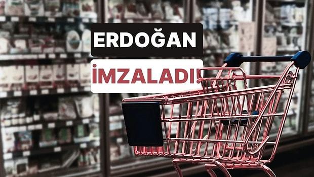 Erdoğan İmzaladı! Zincir Marketler Hakkında Yeni Düzenleme