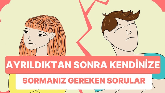 Her Romantik İlişkisinden Sonra Hayal Kırıklığına Uğrayanların Kendilerine Sorması Gereken 9 Soru