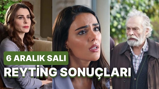 6 Aralık Salı Günü Reyting Yarışı Kazananı Belli Oldu: 6 Aralık Salı Hangi Yapım Reyting Birincisi Oldu?