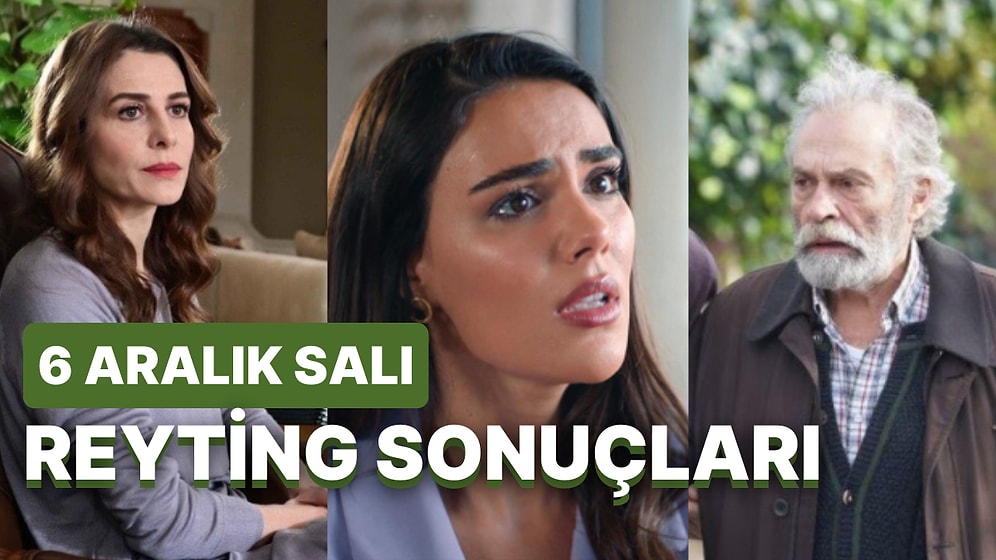 6 Aralık Salı Günü Reyting Yarışı Kazananı Belli Oldu: 6 Aralık Salı Hangi Yapım Reyting Birincisi Oldu?