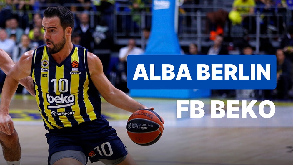 Alba Berlin-Fenerbahçe Beko Maçı Ne Zaman, Saat Kaçta? Alba Berlin-Fenerbahçe Beko Maçı Hangi Kanalda?