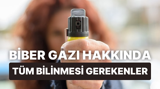 Biber Gazı Taşımak Suç mu, Yasak mı? Biber Gazı Silah mı, Bulundurmak Yasal mı?