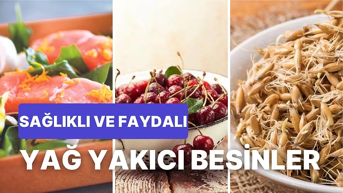 Diyet Yapanlar Buraya! Hızlıca Kilo Vermenizi Sağlayacak Yağ Yakımını Destekleyici Doğal Besinler