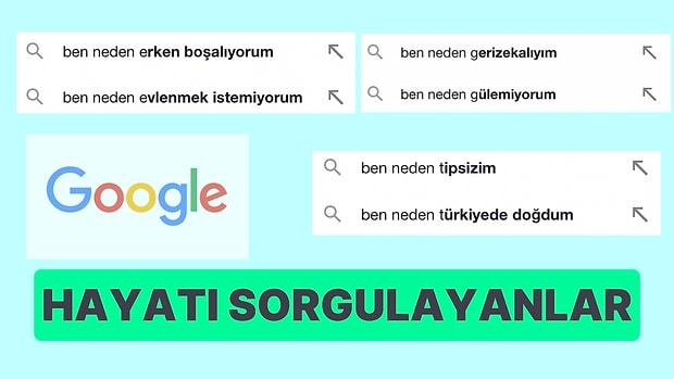 Google'da Kendini Sorgulayan Türk İnsanının En Çok Sorduğu Sorular
