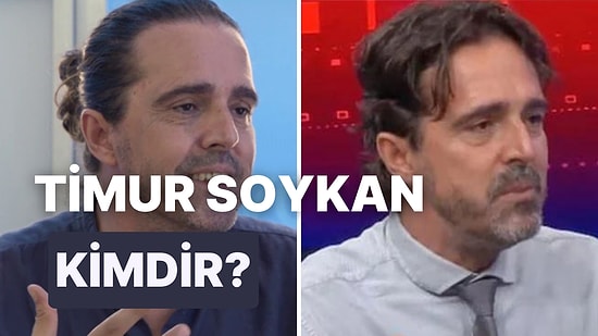 Timur Soykan Kimdir, Kaç Yaşında, Nereli? Timur Soykan'ın Eğitimi Ne? Nerelerde Çalıştı?