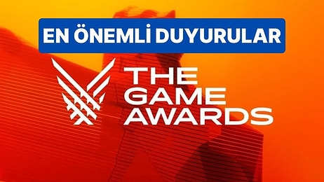 The Game Awards Gecesinde Yapılan Tüm Duyurular ve Oyunlar