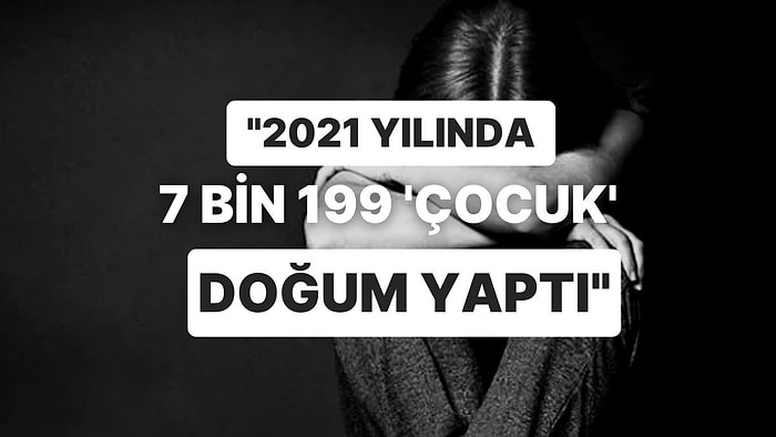 CHP'li Ali Şeker Skandal Raporu Açıkladı: "2021'de 7.199 Çocuk Doğum Yaptı"