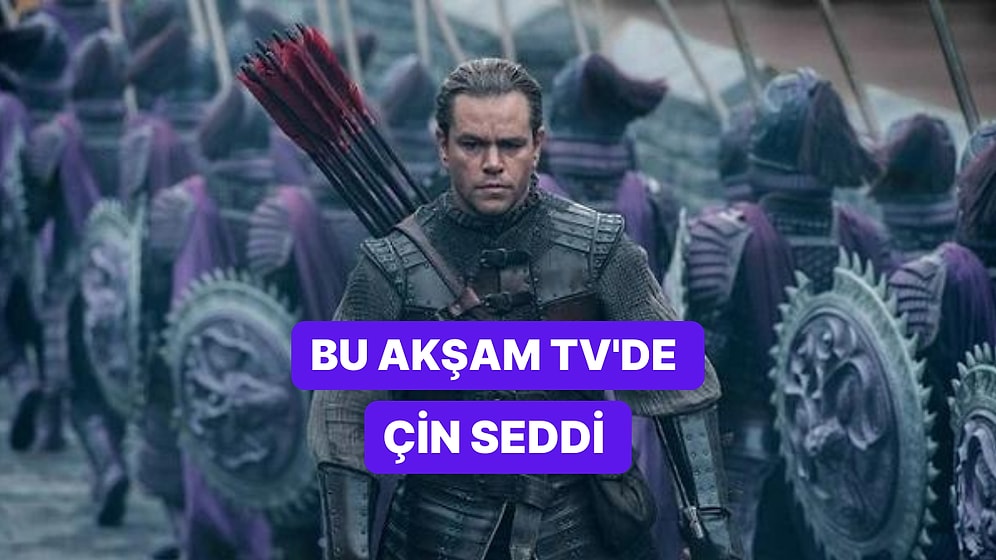 Çin Seddi Filminin Konusu Nedir, Hangi Kanalda Yayımlanacak? Çin Seddi Filmi Hakkında Tüm Detaylar