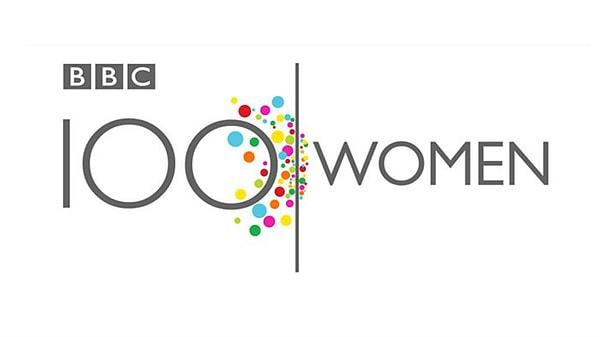 Belki bilenleriniz vardır. BBC, her yıl dünyanın en ilham verici 100 kadınını seçiyor.