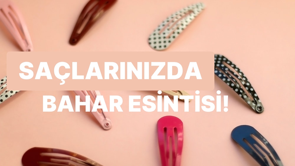 Saçlarınıza Baharı Getirecek Renkli Toka Önerileri