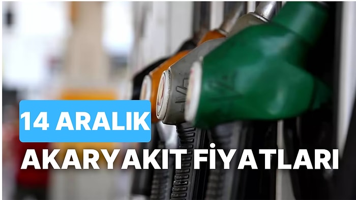 14 Aralık Çarşamba Akaryakıt Fiyatları: Brent Petrol, LPG, Motorin, Benzin Fiyatı Ne Kadar Oldu?