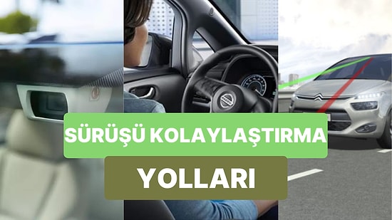 Son Yıllarda Sürücülerin Hayatlarını Büyük Oranda Kolaylaştıran 9 Sürüş Asistan Sistemi