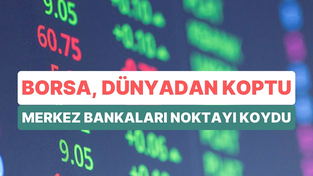 Piyasalarda Haftanın Son Günü: Borsa'da Yükseliş Geri Dönerken, Dünyadan Ayrışma Sürüyor!