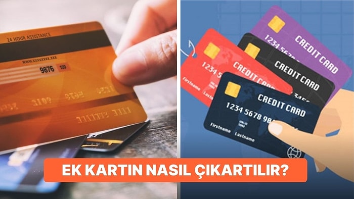 Ek Kart Nasıl Çıkartılır? Kredi Kartının Ek Kart Harcamalarını Nasıl Kontrol Edebilirsiniz?