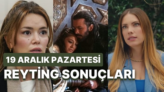 19 Aralık Pazartesi Günü Reyting Sonuçları Belli Oldu: Hangi Yapım Reyting Birincisi Oldu?