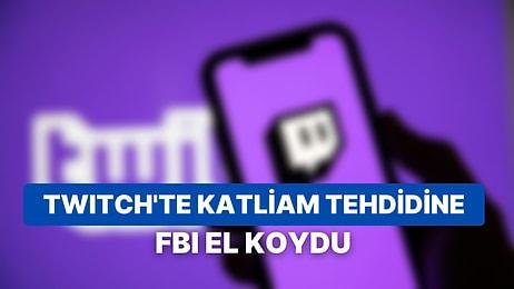 Twitch'te 20 Kişiyi Öldürmekle Tehdit Eden Adamı FBI Durdurdu
