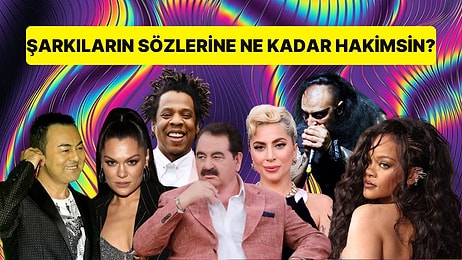 Şarkıların Sözlerine Ne Kadar Hakimsin?