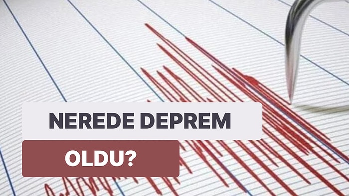 Deprem mi Oldu? 22 Aralık Perşembe Kandilli Rasathanesi ve AFAD Son Depremler Listesi