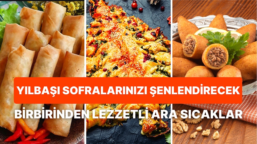 Yılbaşı Sofralarınıza Renk Katacak Birbirinden Lezzetli ve Pratik Ara Sıcak Tarifleri