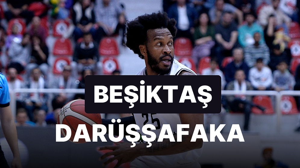 Beşiktaş Emlakjet-Darüşşafaka Basketbol Maçı Ne Zaman, Saat Kaçta, Hangi Kanalda?