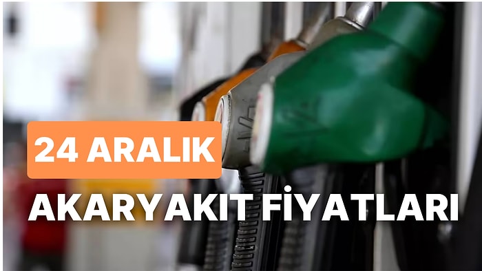 24 Aralık Cumartesi Güncel Akaryakıt Fiyatları: Brent Petrol, LPG, Motorin, Benzin Fiyatı Ne Kadar Oldu?