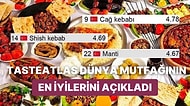 Türk Mutfağı Olmadan Olmazdı! TasteAtlas'a Göre 2022 Yılında Dünya Mutfağının En İyileri