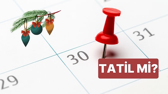 30 Aralık Tatil mi? 31 Aralık Yarım Gün mü? Yılbaşı Tatili Ne Zaman Başlayacak ve Kaç Gün Sürecek?
