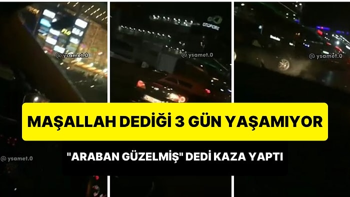 Trafikte Gördüğü Aracın Sahibine 'Araban Güzelmiş' Dedi, 0.3 Saniye Sonra Araba Pert Oldu